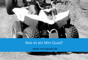 Was ist ein Mini Quad?
