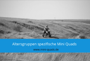 Mini Quad nach Alter / Altersgruppen