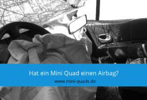 Gibt es beim Mini Quad einen Airbag?